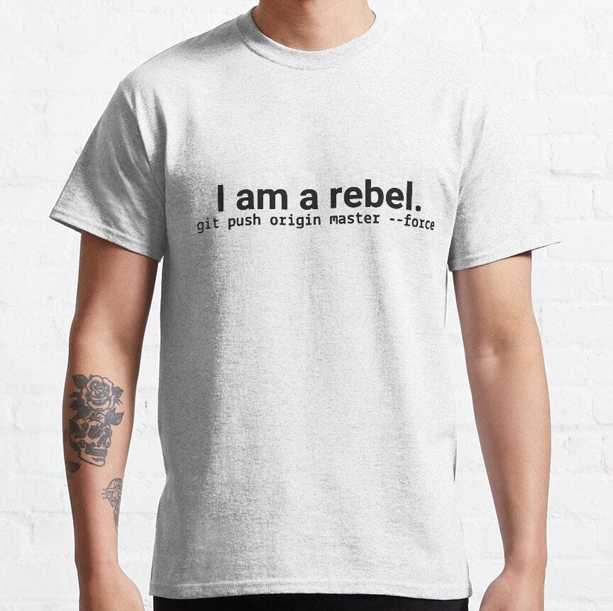 I am a rebel - Geeky Git Programming Style Funny Sysadmin Command Engineer T-Shirt for software developer large size top