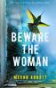 Beware the Woman by Megan Abbott Hardback Book 9780349012490