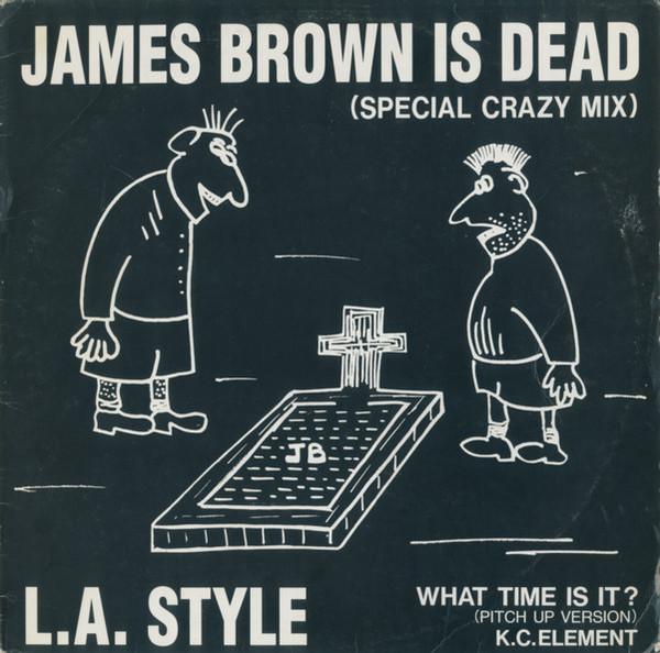 

12inch Record L.A. STYLE / KC ELEMENT - James Brown Is Dead / What Time Is AVJD1006 avex trax 1991 Japan Dance & Electronica Used