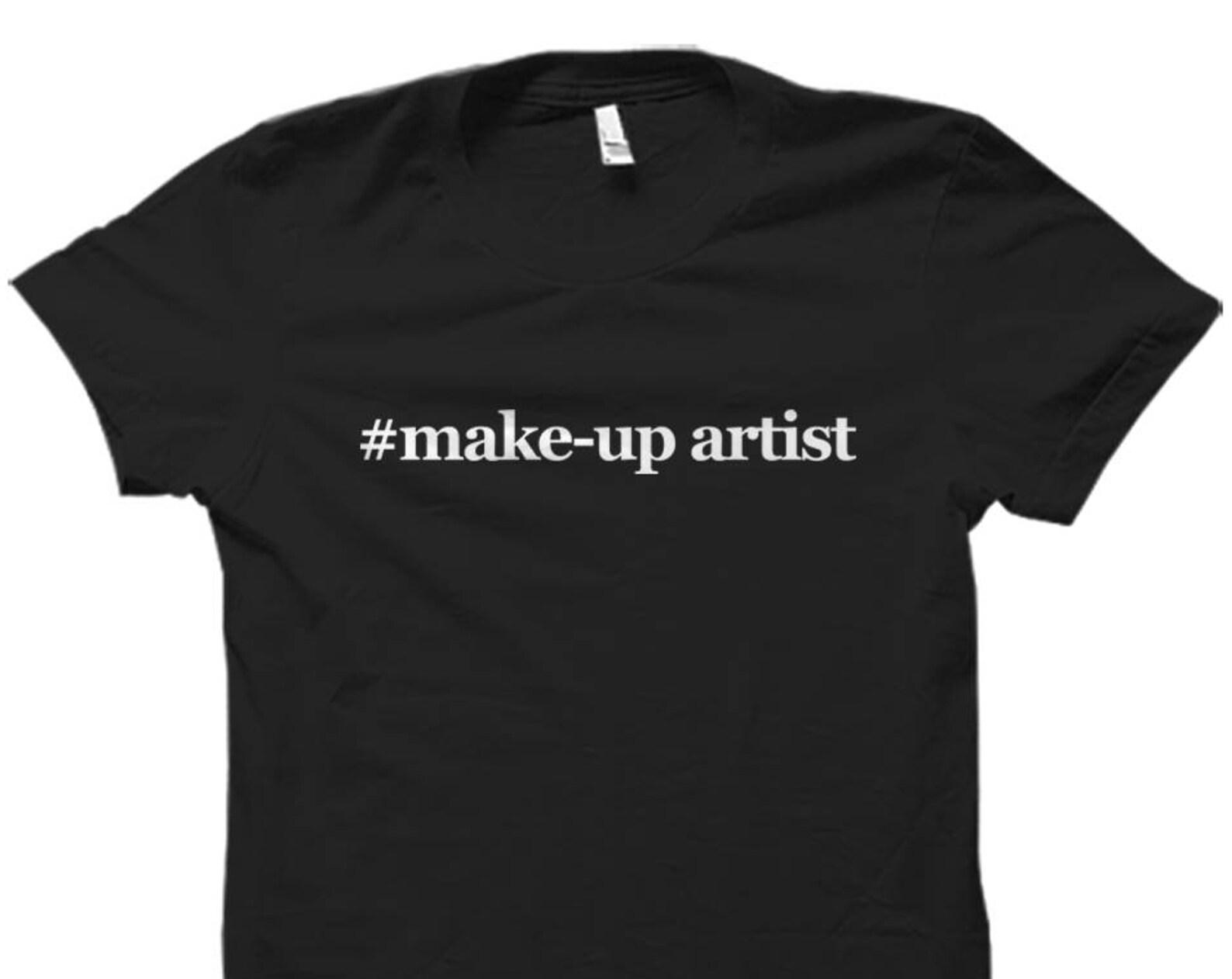 Make-Up Artist shirt. Make-Up Artist gifts. Make-Up Artist tshirts. Make-Up Artist apparel. Makeup artist shirt. Makeup artist gifts #OS787 4XL