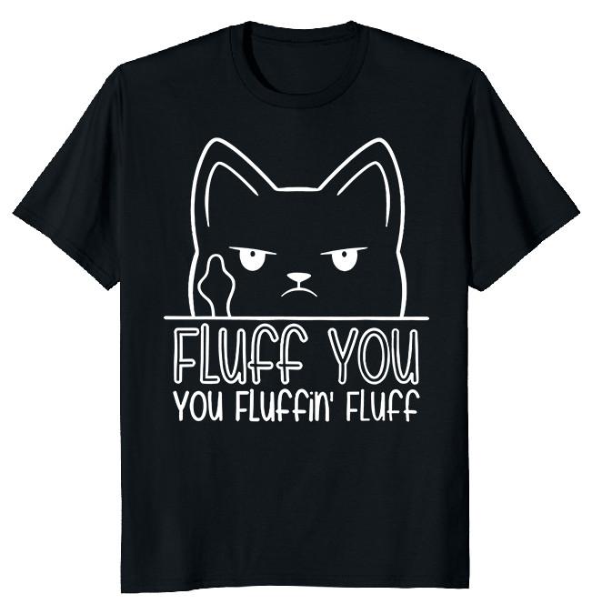 NEW LIMITED Fluff You Cat Funny Novelty Heavy Cotton Tee XXL