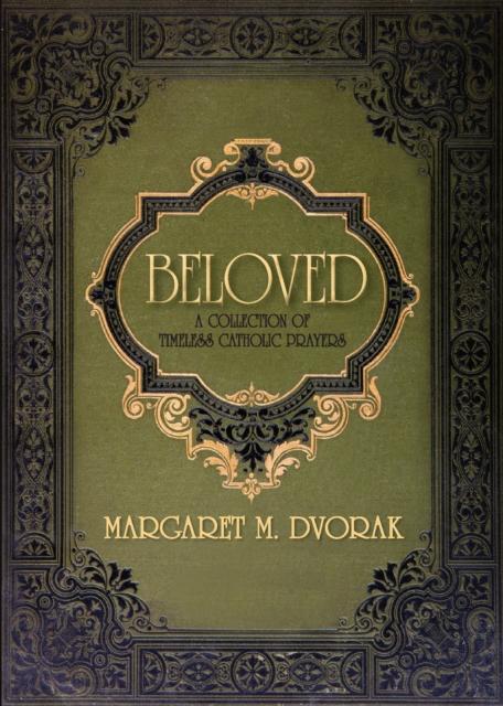 The Beloved : A Collection of Timeless Catholic Prayers Book