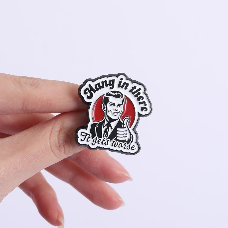 Hang In There It Gets Worse Enamel Pins Vintage Retro 80's Brooch Lapel Badges Punk Sarcasm Jewelry Gift for Friends