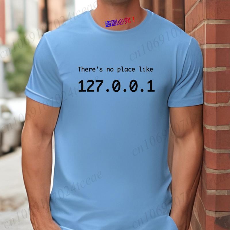 There Is No Place Like 127.0.0.1 Men's T-shirts Funny Computer Comedy Novelty IP Address Graphic Y2k Tops Programmer TShirt