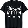 Blessed With Him Couples Fall Matching Couple Thanksgiving T-Shirt