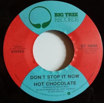7inch Record HOT CHOCOLATE - Don't Stop It Now / Beautiful Lady BT16060 Big Tree Record 1976 Canada Soul/Funk Used