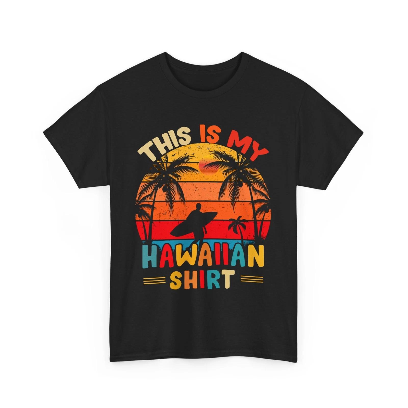 

Hawaii Shirt, This Is My Hawaiian Shirt, Hawaii Vacation Lovers Women Men Shirt XL