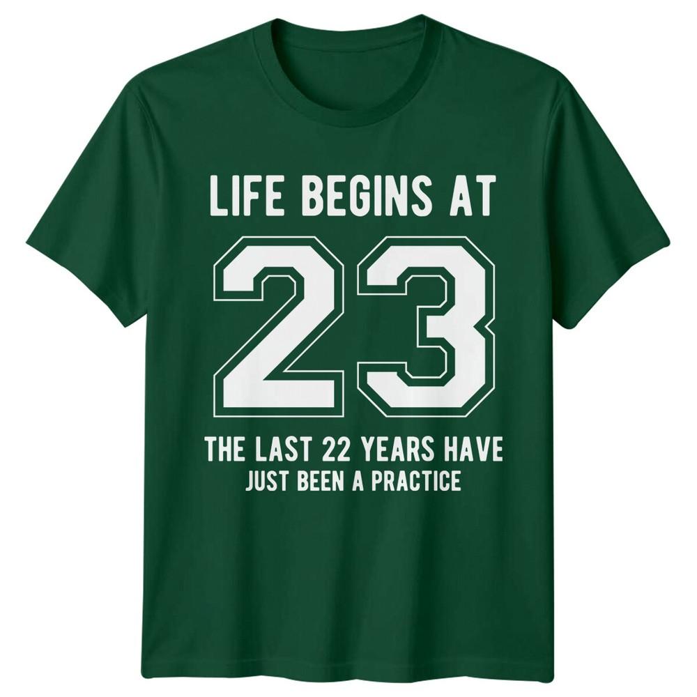Life Begins At 23 Funny Birthday Unisexs TShirt Unisexs Tee Graphic Unisex Top S