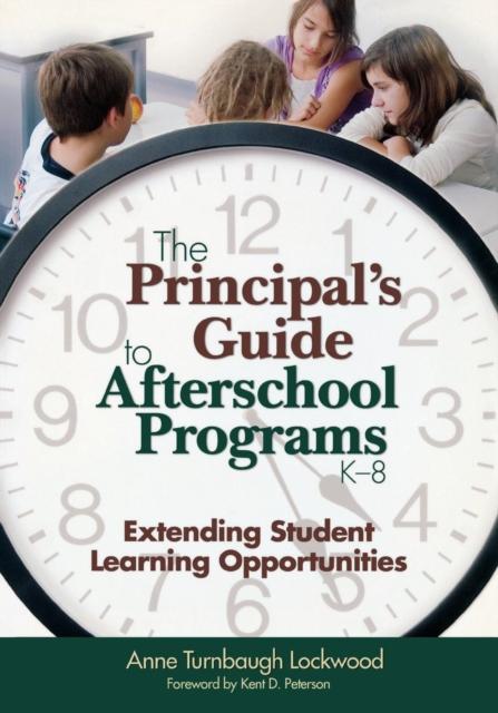 The The Principal's Guide To Afterschool Programs, K-8 : Extending Student Learning Opportunities Book