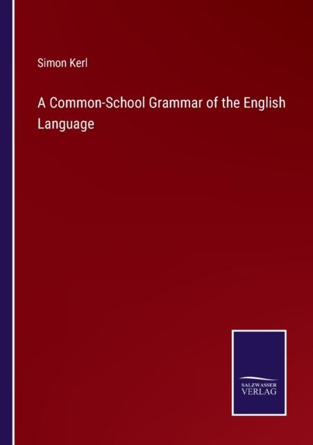 The A Common-School Grammar of the English Language Book