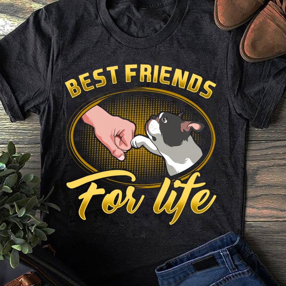 Bestfriends For Lifes Boston Terrier Dog Mom Dog Dad Funny T-Shirt - Boston Terrier Lovers, Gift for Dog Lovers, Funny Boston Terrier