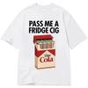 PODÁTE MI BAVLNĚNÉ TRIČKO S POTISKEM FRIDGE CIG Unisex a Dámská Móda Pohodlný Top s Krátkým Rukávem 2026 Letní Nová Kolekce