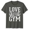 Love Is Not Real Go TShirt Workout Fitness Birthday Gift For Him And Her