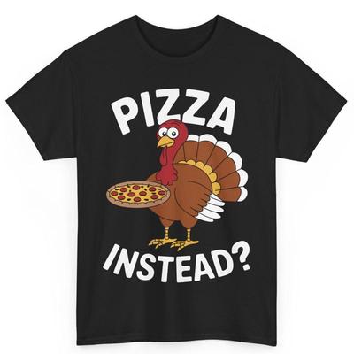 Thanksgiving Funny Pizza Instead Save Turkey Family Dinner Cotton T Shirt
