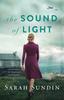 The Sound of Light A Novel by Sarah Sundin Paperback Book 9780800736385