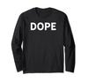 Dope Shirt - Swag Money Cool Simple Minimalist Dopeness Dope Long Sleeve T-Shirt