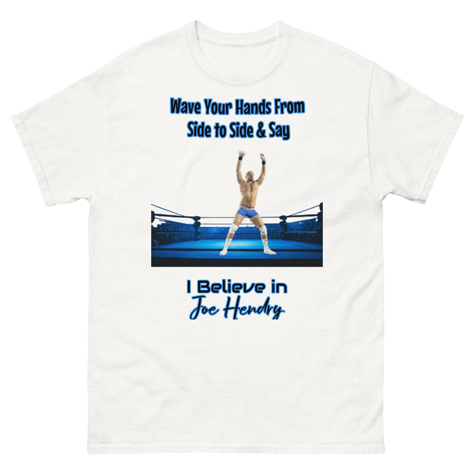 Joe Hendry Pro Wrestling T-Shirt Mens Womens Tees Top | I Believe in Joe Hendry Tee | Classic Unisex S