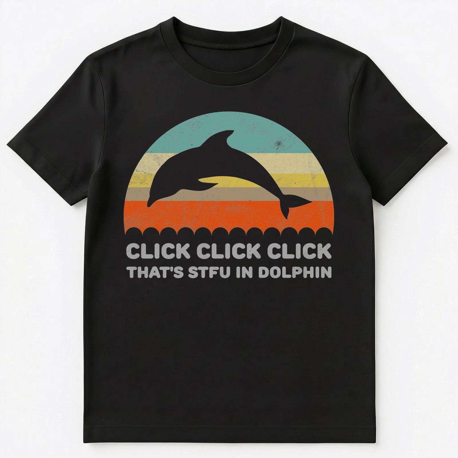

Funny Dolphin T Shirt Click Thats Stfu In Dolphin Unisex T-Shirt S