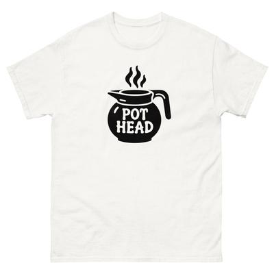 Pot Head T-Shirt. - Coffee Pot Head Tee  - Pothead Tee Shirt. -- Coffee Unisex T-Shirt