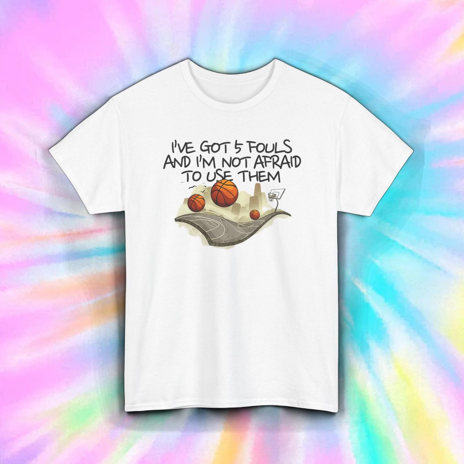 Basketball 5 Fouls Shirt | Funny Sports Humor Tee | Hoops Practice Game Shirt XL