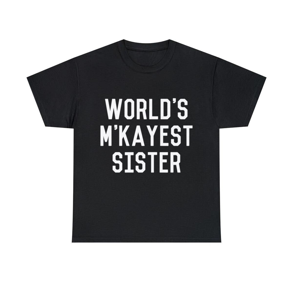 World s M Kayest Sister Graphic Tee Shirt, S-5XL 4XL