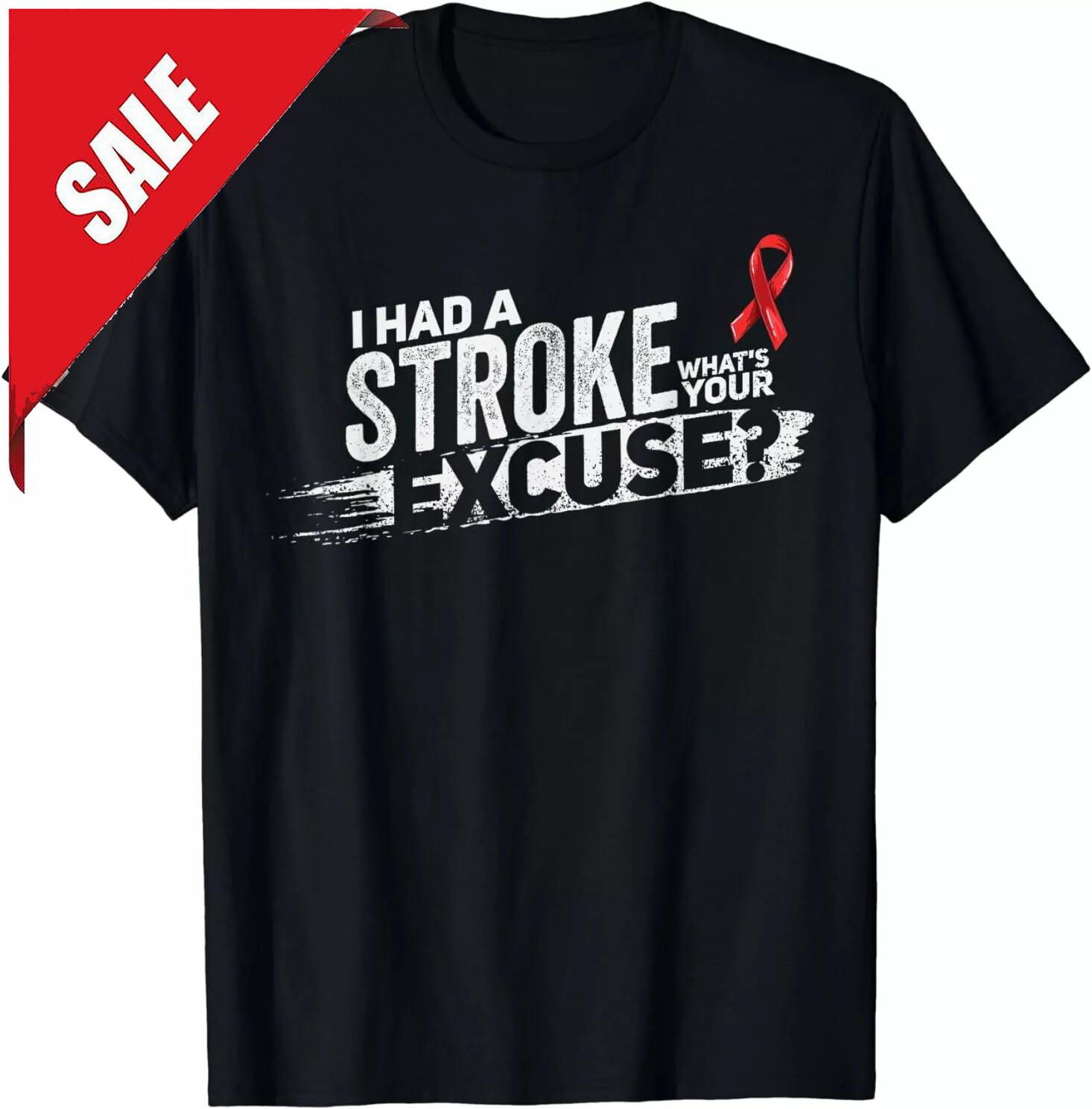 NEW I Had A Stroke Whats Your Excuse Funny Stroke Survivor Gift T-Shirt S