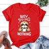 New Fashion Sloth Busy Doing Nothing Print Graphic T Shirt Unisex Fashion Casual Short Sleeve Shirt Tee