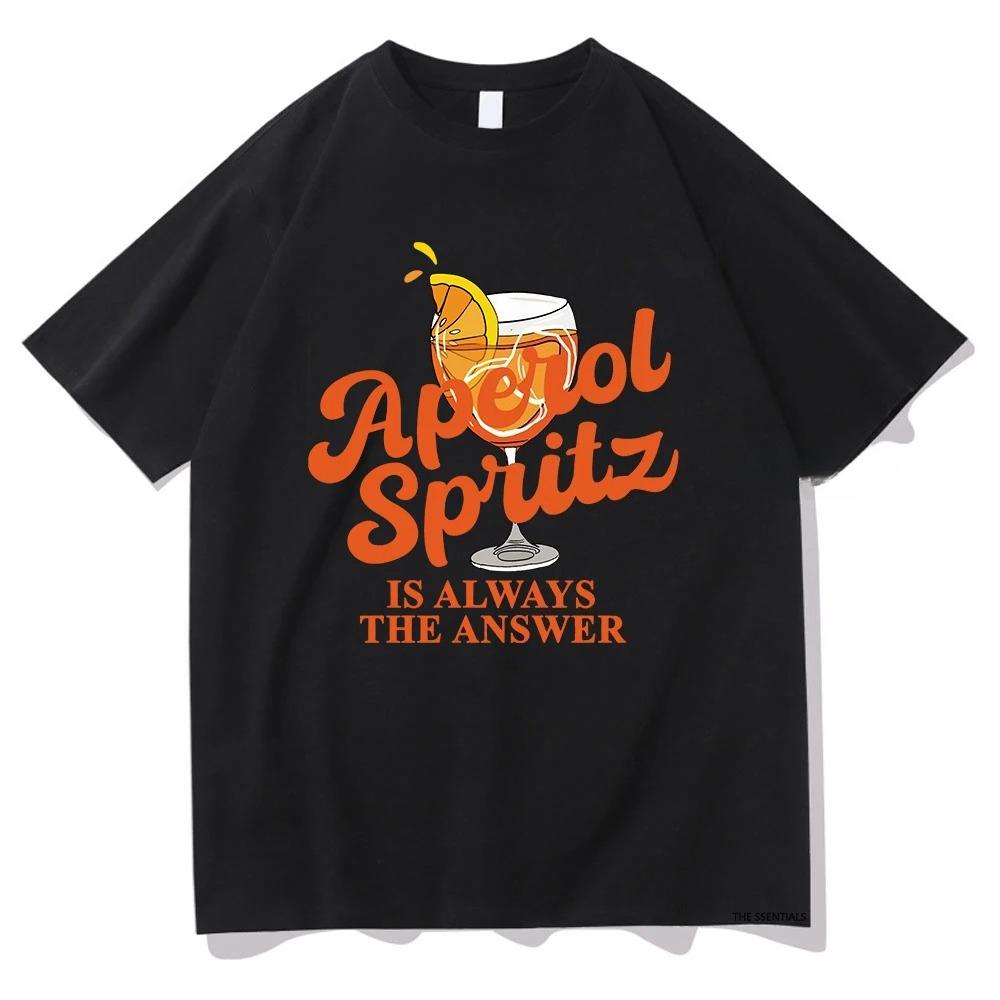 Aperol Spritz Is Always The Answer Tshirt 2025 Funny Men/Women Clothing Harajuku Tshirt Unisex Vintage Cotton Tops Streetwear