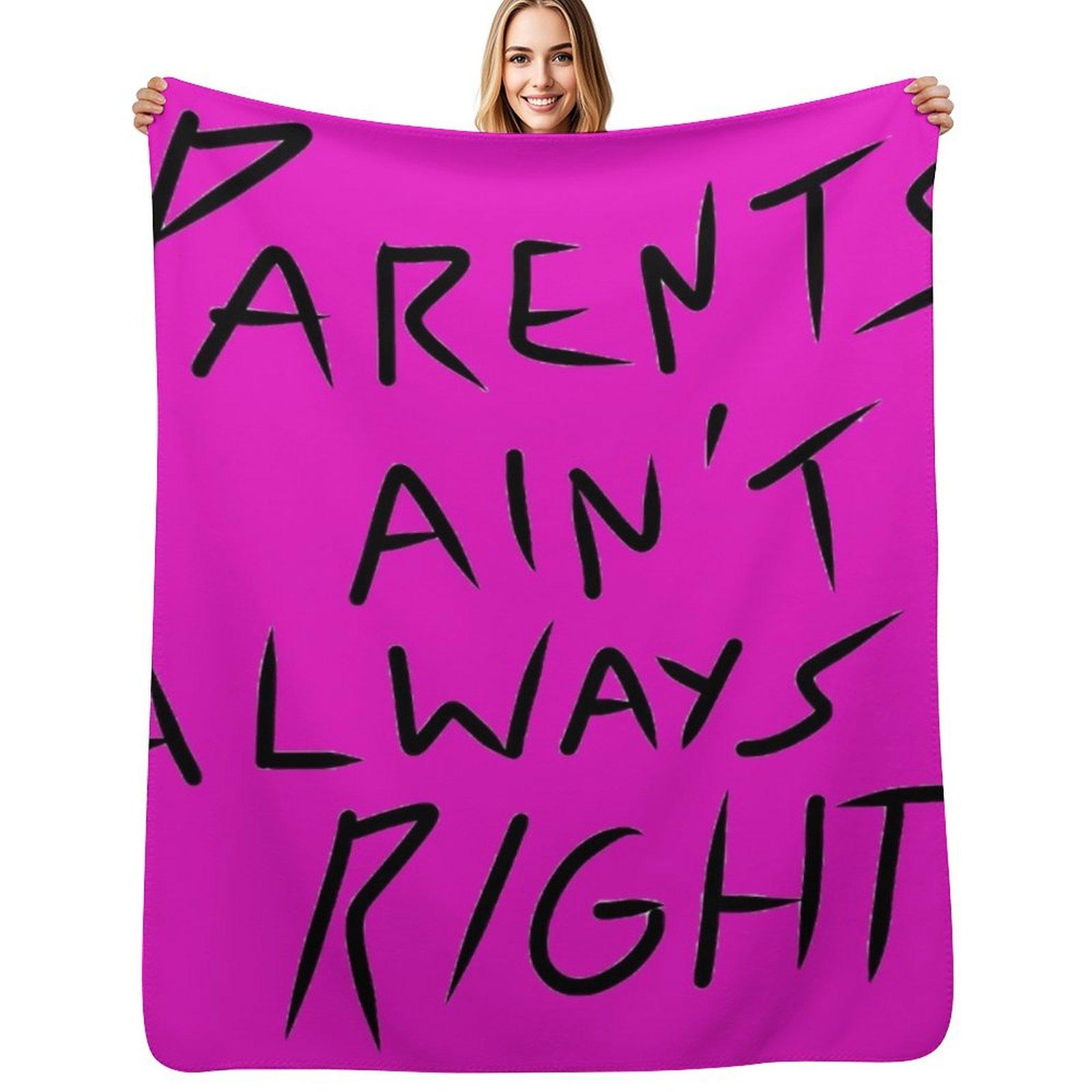 Parents ainat always right Throw Blanket Thin Soft Blanket for Summer Night Sleeping Size: 75*100cm, Weight: 230 GSM