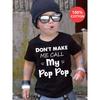 European Sizes Children DON'T MAKE ME CALL My Pop Pop Print Boys T-Shirt