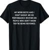 My Work Bestie and I Don't Gossip We Do Performance Reviews T-Shirt Unisex T-Shirt