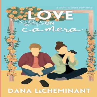 Love On Camera by Dana Lecheminant Paperback Book 9781951753139