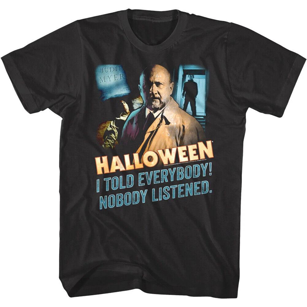 Halloween Dr Loomis Nobody Listened Men s T Shirt Samuel Told Everybody Horror XXL