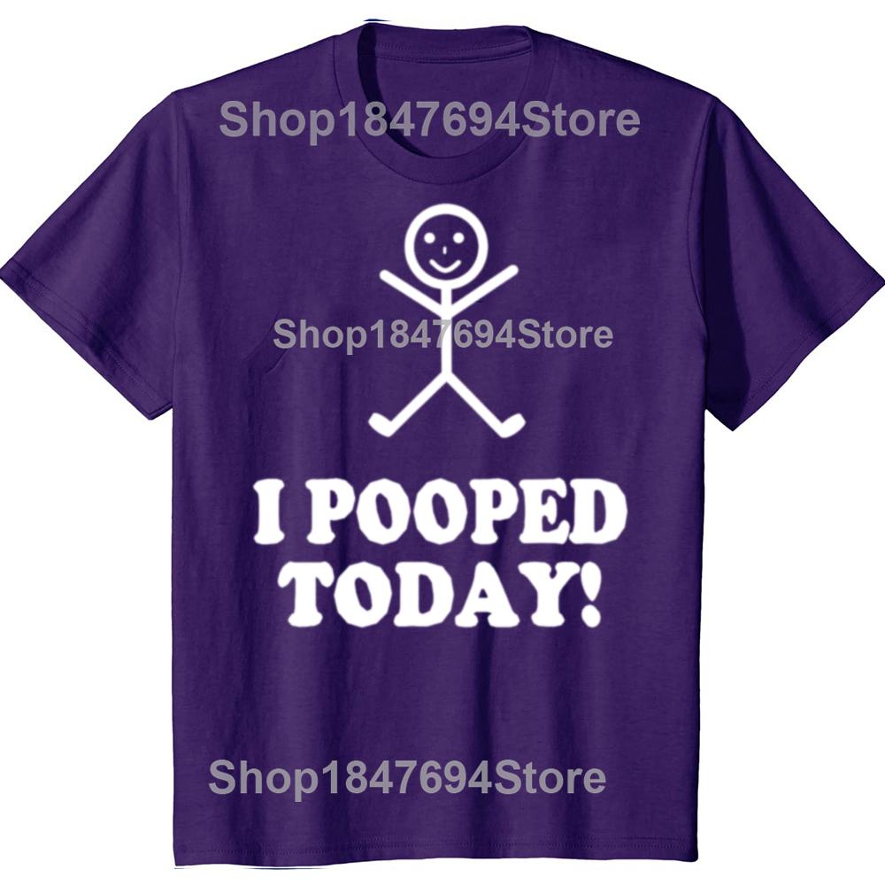 I Pooped Today Funny Sarcastic Graphic T-shirts Men Women s Fashion Casual Tshirt 100% Cotton Loose Oversized T Shirt 4XL