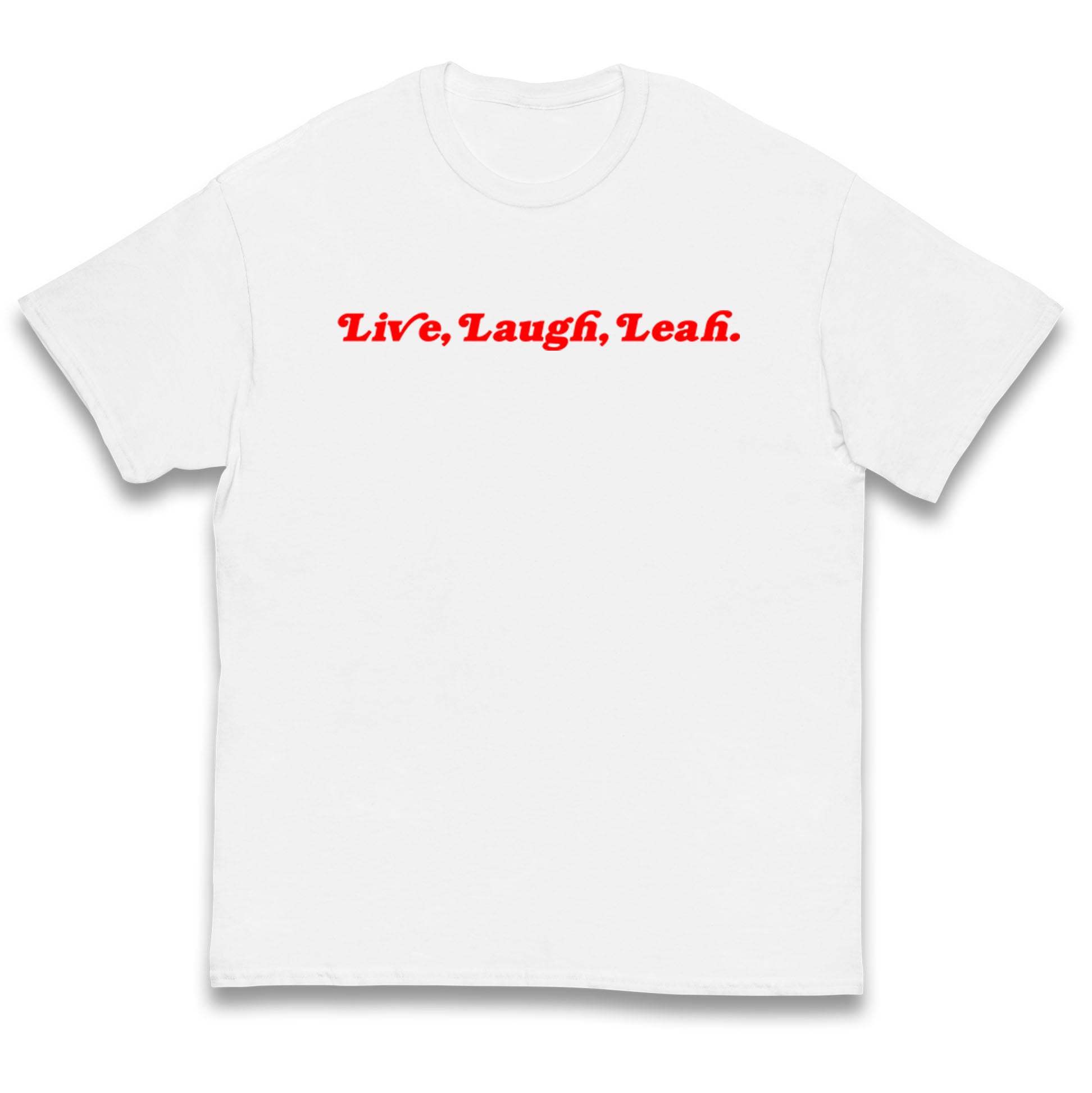 Live, Laugh, Leah Kids T Shirt 160