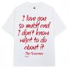 Heated Rivalry Llya Rozanov Graphic T Shirts I Love You So Much Classic Quote Men Fashion Vintage Tshirt Oversized Cotton Tees