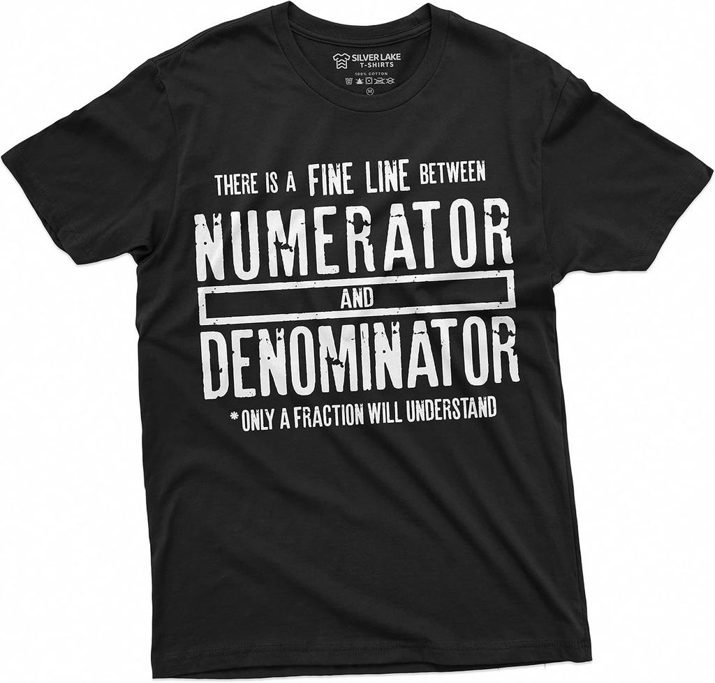 Silver Lake T-shirts Funny Math Numerator Denominator T-Shirt Mathematics Teacher School Geek Tee