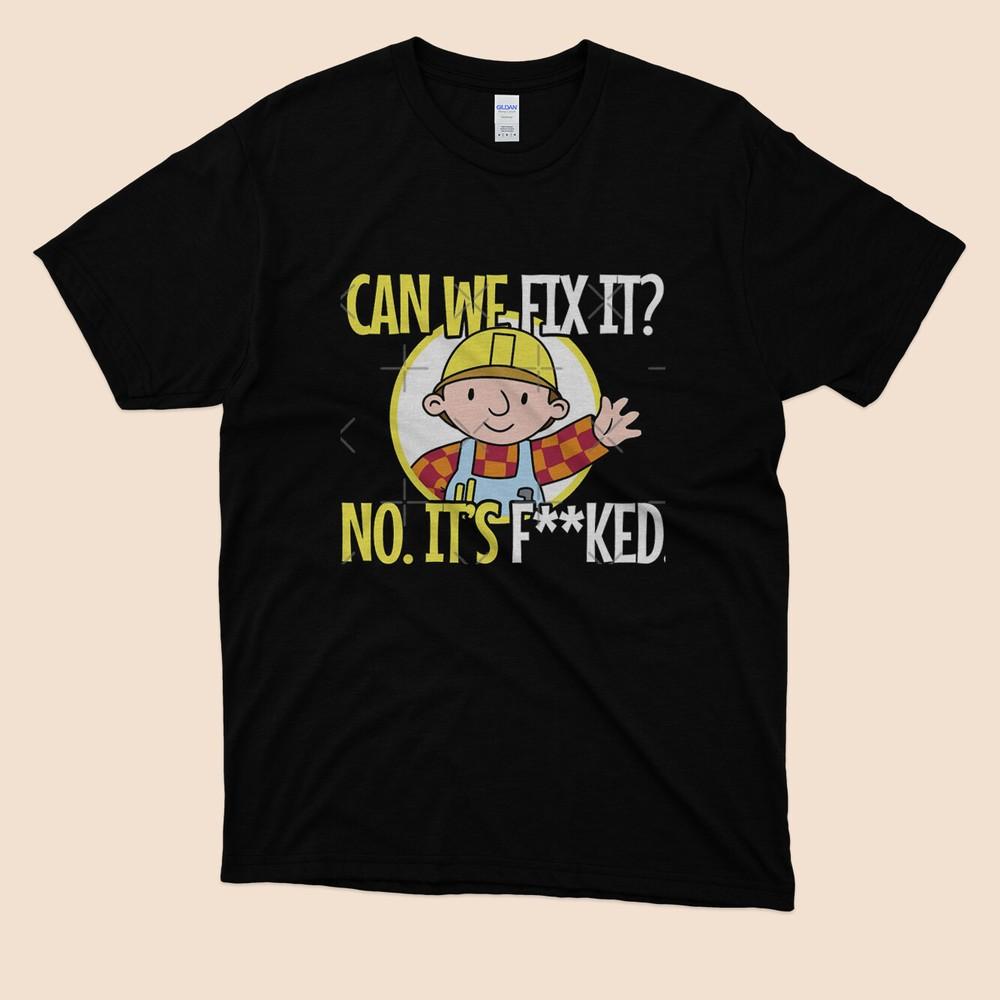 

Can We Fix It Funny Repair Man Logo Black T shirt Size S to 5XL Unisex T-Shirt S