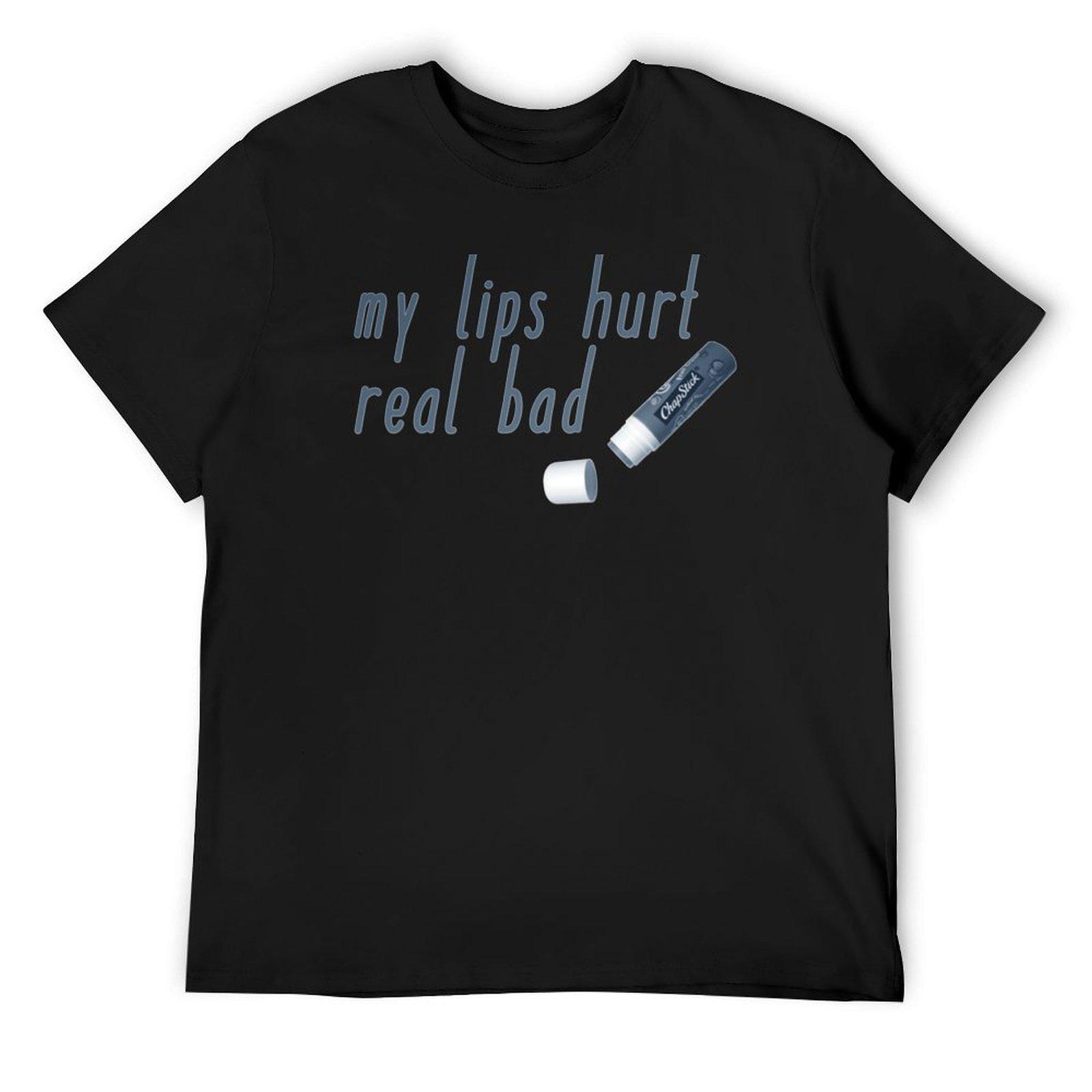 

napoleon dynamite quote - my lips hurt real bad! T-Shirt Blouse sublime Men s t shirts 4XL
