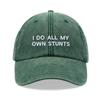 1pc "I Do All My Own Stunts" Baseball Cap Men Retro Washed Unisex Dad Hat Adjustable Funny Faded Sports Sun Fathers Day Stuntman