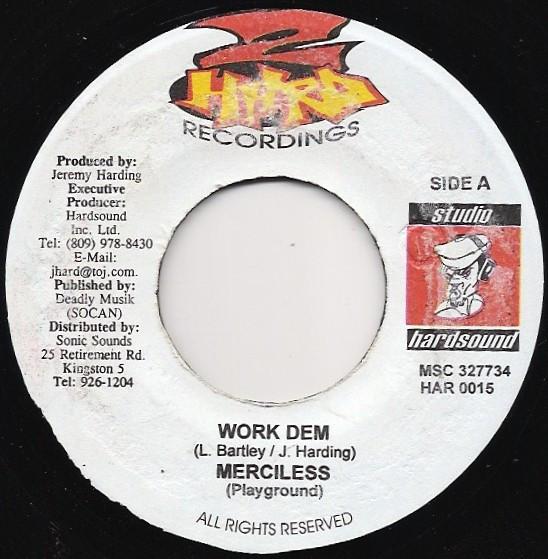 7inch Record MERCILESS - Work Dem HAR0015 2 Hard Recordin 1998 Jamaica Reggae, Ska & Dub Used