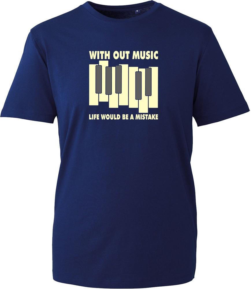 With Out Music Life Would Be A Mistake TShirt Piano Music Quote Unisex Tee Top S