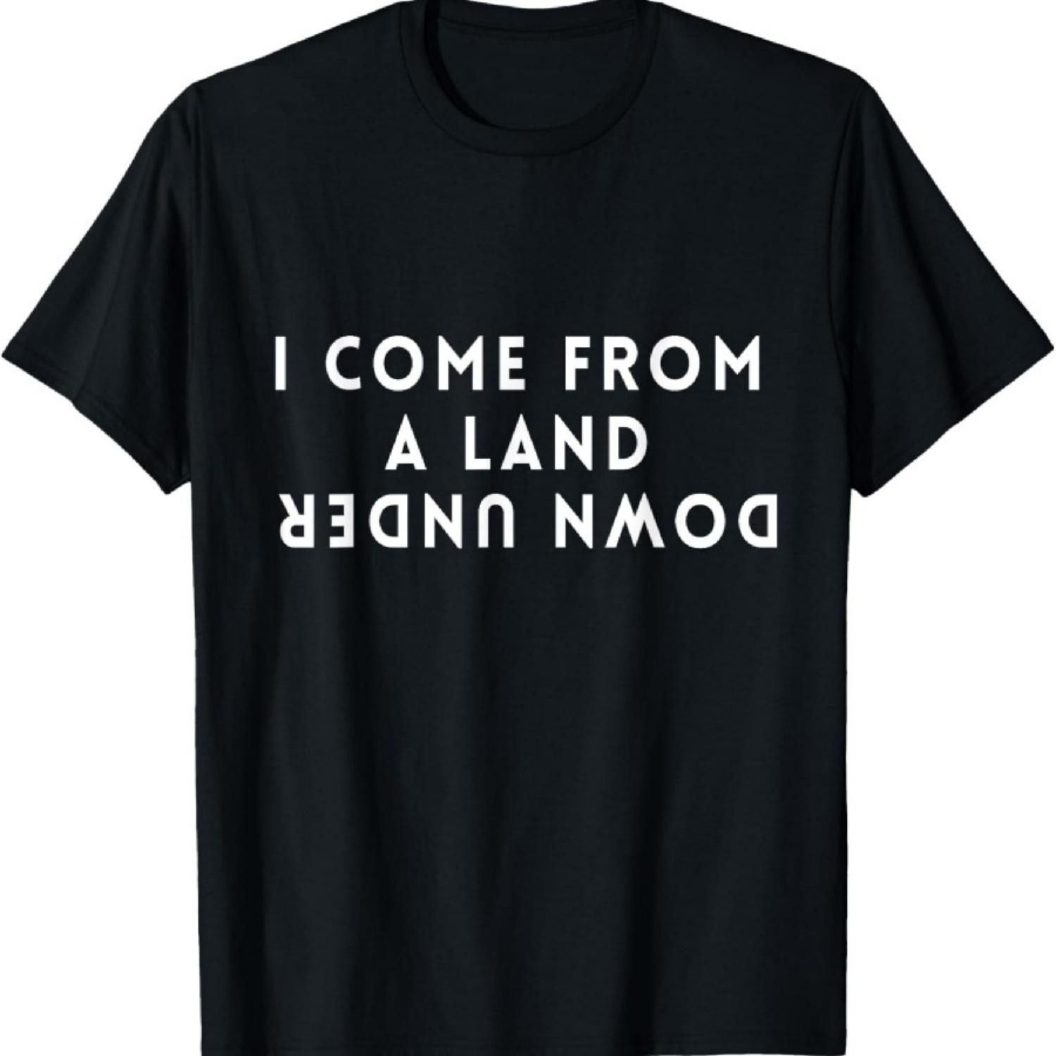 Funny I come from a land down under Australia T-Shirt S