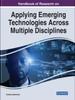 The Handbook of Research On Applying Emerging Technologies Across Multiple Disciplines Book
