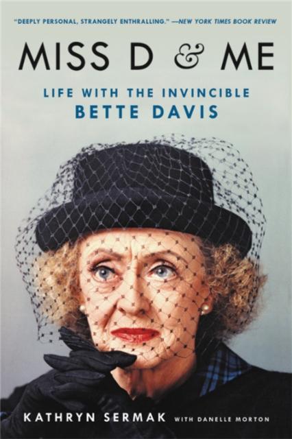 The Miss D and Me : Life with the Invincible Bette Davis Book