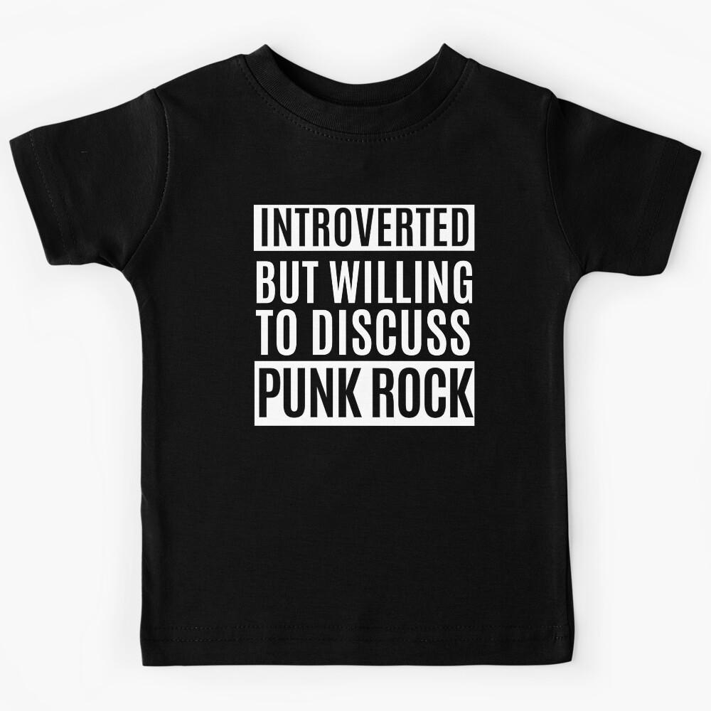 Introverted But Willing To Discuss Punk Rock Kids T-Shirt 170
