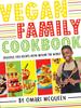The Vegan Family Cookbook - Delicious Easy Recipes from CBBC's Omari McQueen! Book