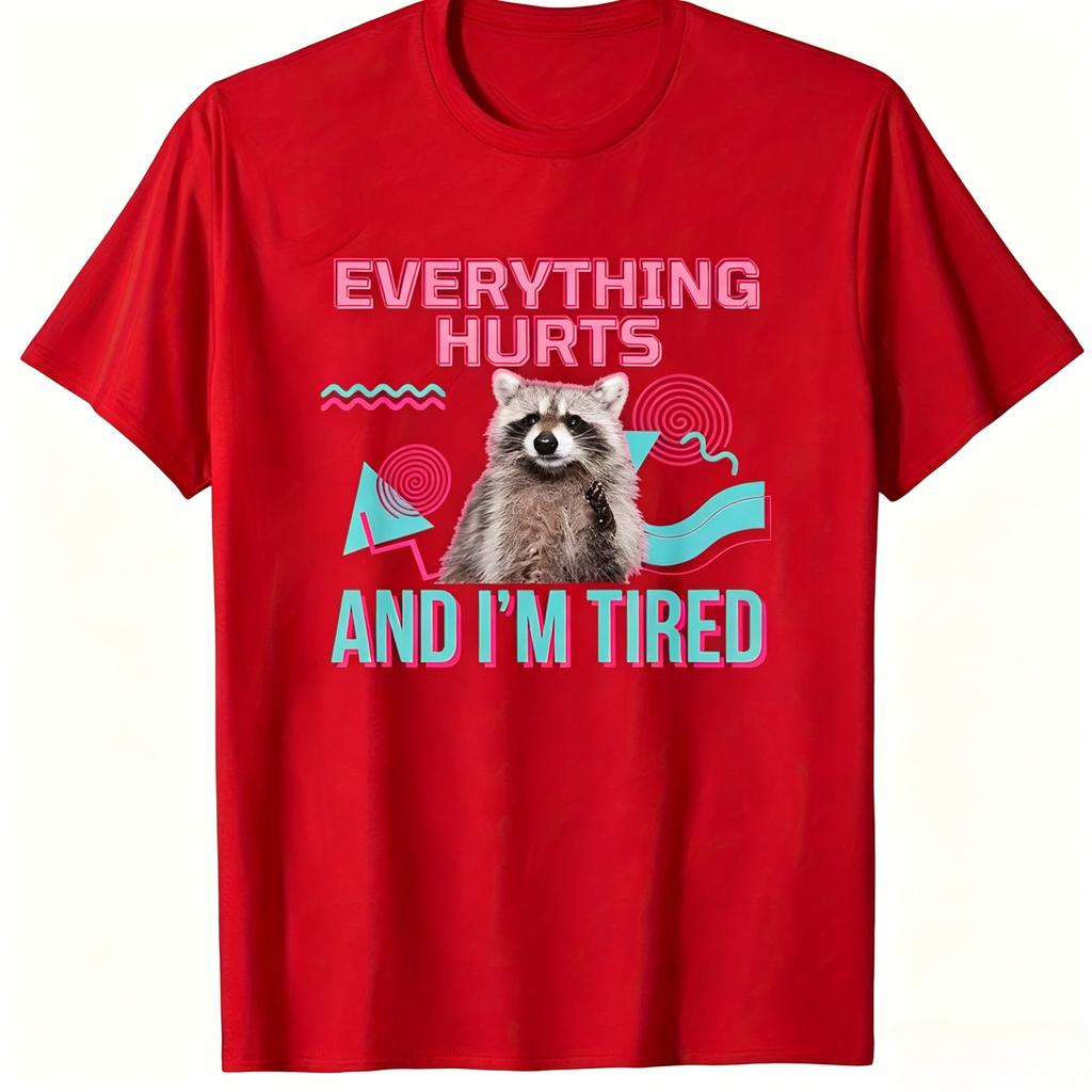 Funny Tired Raccoon Meme TShirt Everything Hurts And Im Tired Vintage Geometric Art Print Unisex Unisex Lazy Mood Daily Wear Tops