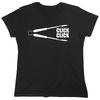 Click Click Sarcastic Novelty Graphics Funny Womens T-Shirt