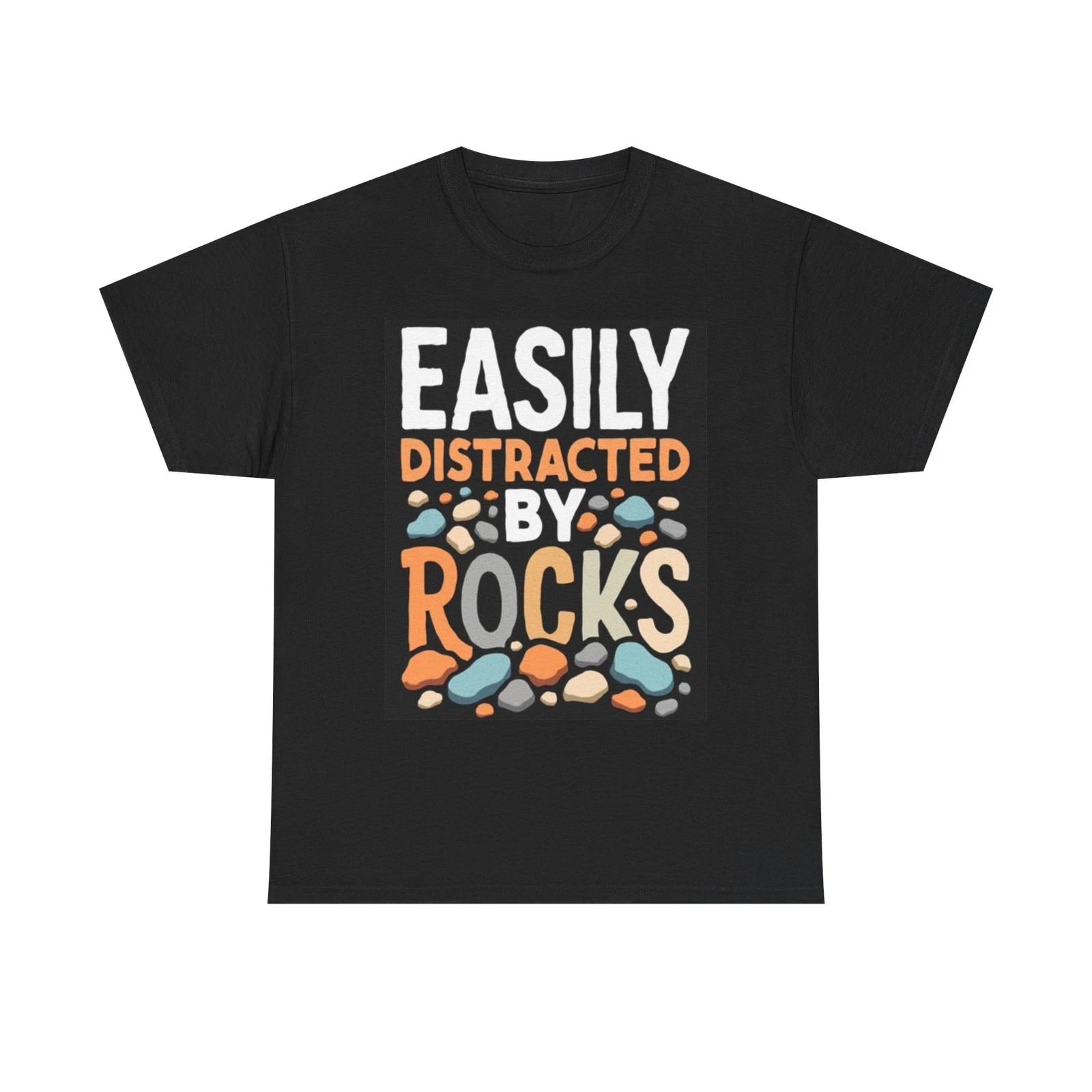 Easily Distracted By Rocks Graphic T Shirt Funny Jokes Unisex Heavy Cotton Tee 3XL